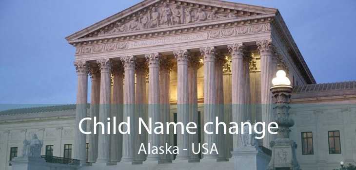 Child Name change Alaska - USA