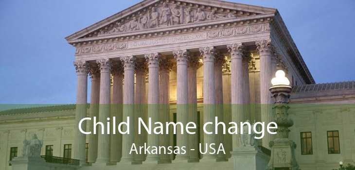 Child Name change Arkansas - USA