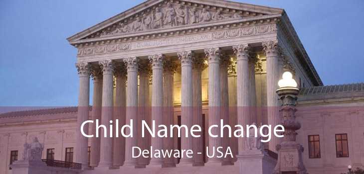 Child Name change Delaware - USA