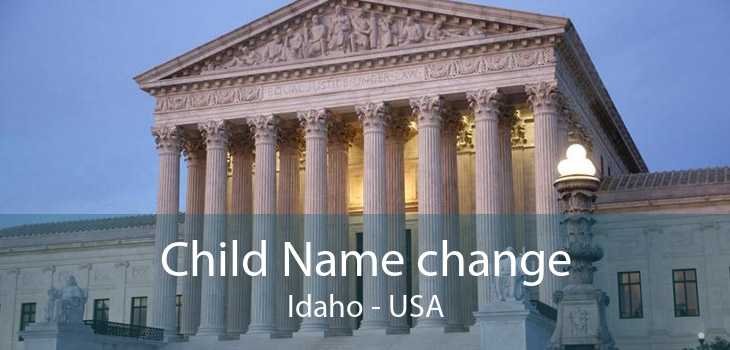 Child Name change Idaho - USA
