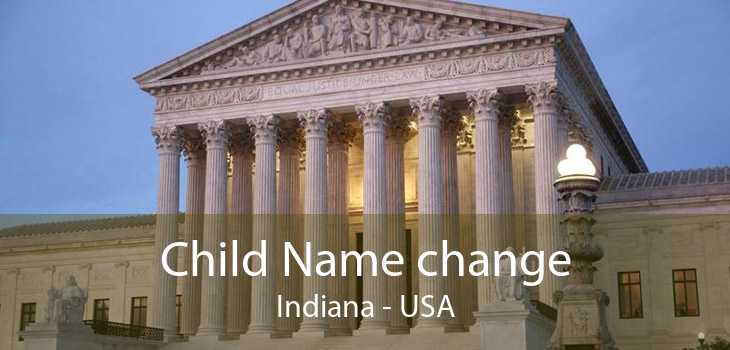 Child Name change Indiana - USA
