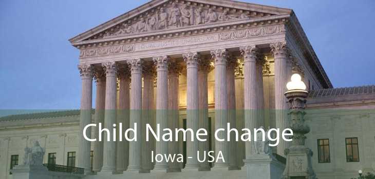Child Name change Iowa - USA