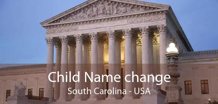 Child Name change South Carolina - USA