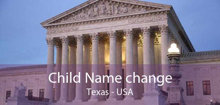 Child Name change Texas - USA