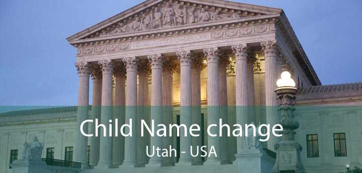 Child Name change Utah - USA