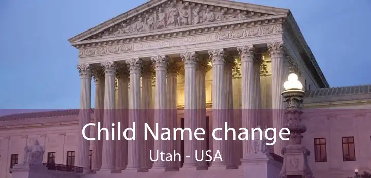 Child Name change Utah - USA