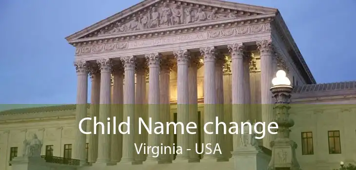Child Name change Virginia - USA