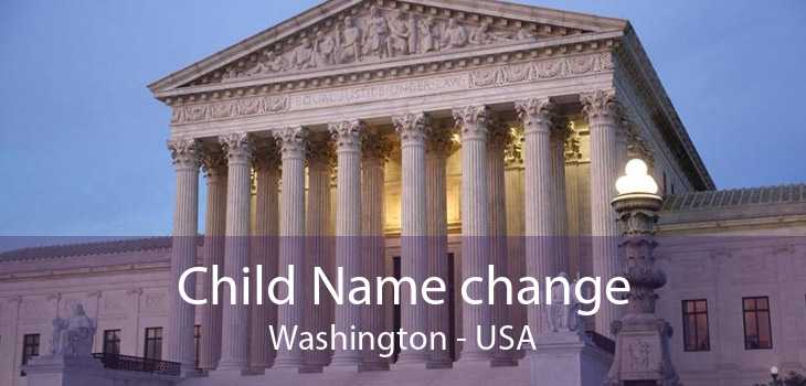 Child Name change Washington - USA