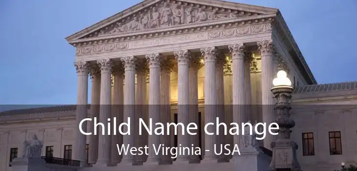 Child Name change West Virginia - USA