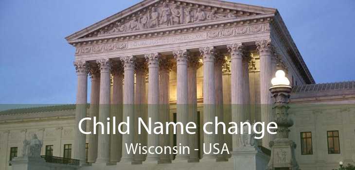 Child Name change Wisconsin - USA
